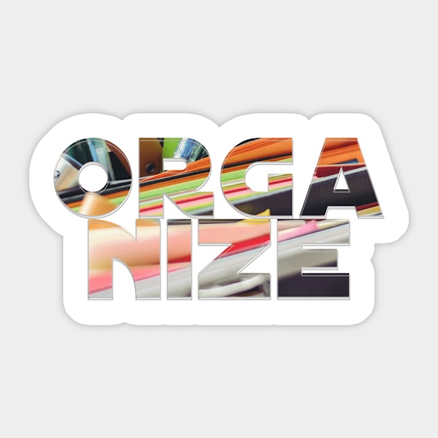 Organize Sticker by afternoontees